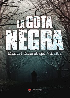 la gota negra-manuel escarabajal villalba-9791370164584