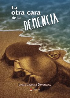 la otra cara de la demencia-lucia vazquez dominguez-9791370234584