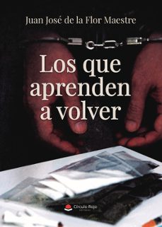 los que aprenden a volver-juan jose de la flor maestre-9791370239084