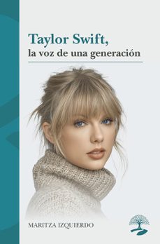 taylor swift, la voz de una generacion-maritza izquierdo-9791387586584