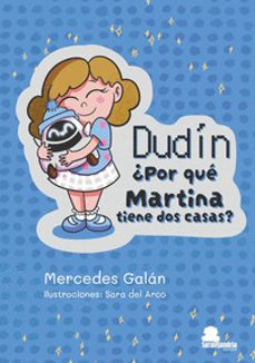 dudín. ¿por qué martina tiene dos casas?-mercedes galan flores-9791387815684