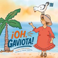 ¡oh, gaviota!-begoña julia olaeta-9791388050084