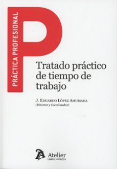 tratado práctico de tiempo de trabajo-jose eduardo lopez ahumada-9791388096884