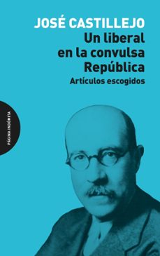 un liberal en la convulsa republica-jose castillejo-9791399099584