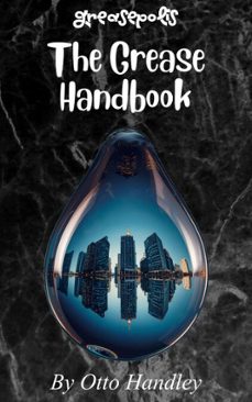 the grease handbook (ebook)-otto handley-9798231200184