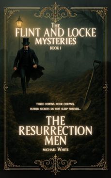 the resurrection men (ebook)-michael white-9798232248284