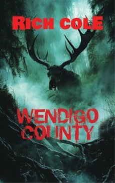 wendigo county (ebook)-rich cole-9798232586584