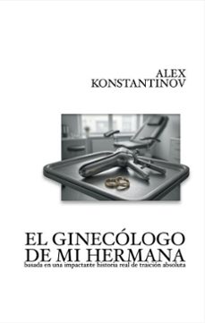 el ginecologo de mi hermana (ebook)-alex konstantinov-9798233830884