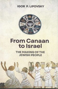 from canaan to israel: the making of the jewish people (ebook)-igor lipovsky-9798235389984