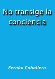 no transige la conciencia (ebook)-cdlap00003284