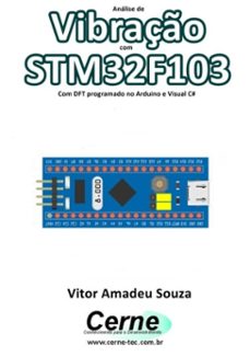 analise de vibraço com stm32f103 com dft programado no arduino e visual c@ (ebook)-vitor amadeu souza-3410003430594