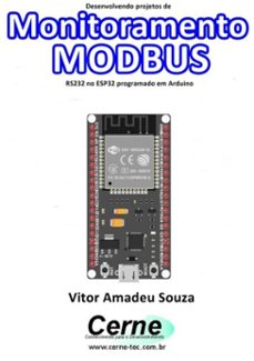 desenvolvendo projetos de  monitoramento modbus rs232 no esp32 programado em arduino (ebook)-vitor amadeu souza-3410003448094