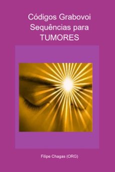 codigos grabovoi sequencias para tumores (ebook)-filipe chagas (org)-3410005252194
