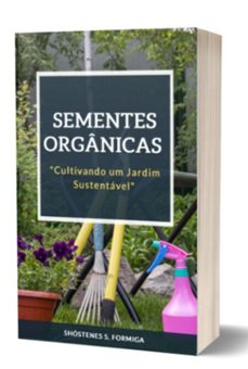 "sementes organicas: cultivando um jardim sustentavel" (ebook)-shóstenes s. formiga-3410006130194