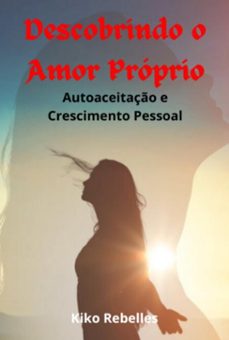 descobrindo o amor proprio: (ebook)-kiko rebelles-3410006798394