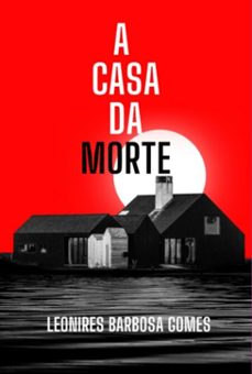 a casa da morte (ebook)-leonires barbosa gomes-3410007073094
