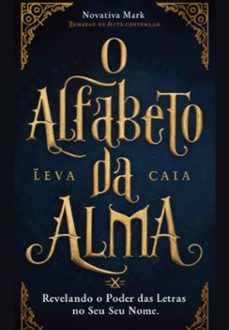 o alfabeto da alma: revelando o poder das letras no seu nome (ebook)-novativa mark-3410007100394