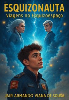 esquizonauta: viagens no esquizoespaço (ebook)-jair armando viana de sousa-3410008326694