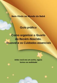 guia pratico como organizar o quarto do recem-nascido, enxoval e os cuidados essenciais (ebook)-taciane marcele graef-3410008342694