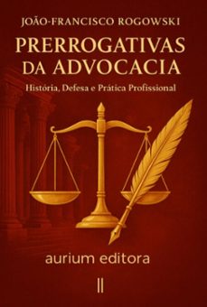 prerrogativas da advocacia (ebook)-joão-francisco rogowski-3410008507994