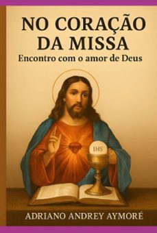 no coraço da missa (ebook)-adriano andrey aymore-3410009004294