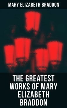 the greatest works of mary elizabeth braddon (ebook)-mary elizabeth braddon-4057664560094