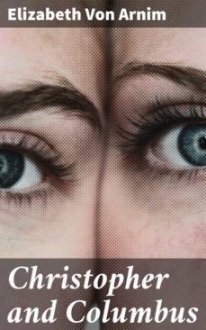 christopher and columbus (ebook)-elizabeth von arnim-4057664586094