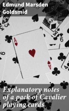 explanatory notes of a pack of cavalier playing cards (ebook)-edmund marsden goldsmid-4064066071394