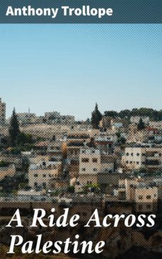 a ride across palestine (ebook)-anthony trollope-4064066100094