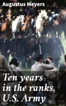 ten years in the ranks, u.s. army (ebook)-augustus meyers-4064066155094