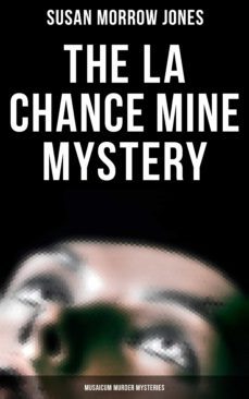 the la chance mine mystery (musaicum murder mysteries) (ebook)-susan morrow jones-4064066381394