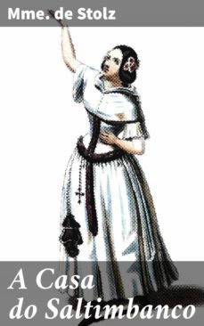 a casa do saltimbanco (ebook)-mme. de stolz-4064066410094