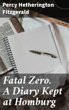 fatal zero. a diary kept at homburg (ebook)-percy hetherington fitzgerald-4064066428594