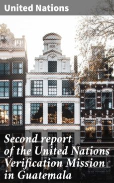 second report of the united nations verification mission in guatemala (ebook)-united nations-4064066464394