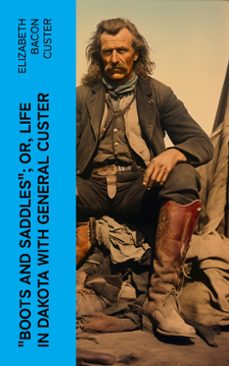 "boots and saddles"; or, life in dakota with general custer (ebook)-4066339556294