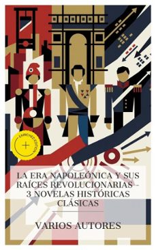 la era napoleonica y sus raices revolucionarias  3 novelas historicas clasicas (ebook)-charles dickens-benito pérez galdós-león tolstói-4066339988194