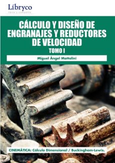 calculo y diseño de engranajes y reductores de velocidad tomo i (ebook)-miguel ángel mattolini-4099995620894