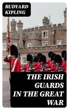 the irish guards in the great war (ebook)-rudyard kipling-8596547007494