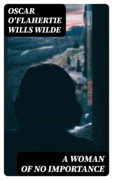 a woman of no importance (ebook)-oscar o'flahertie wills wilde-8596547087694