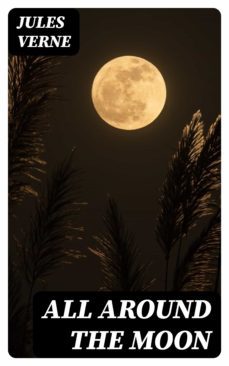 all around the moon (ebook)-julio verne-8596547251194