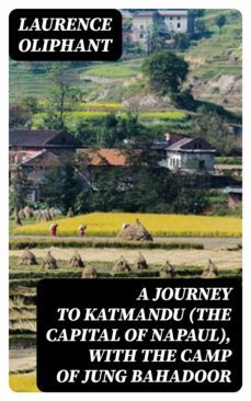 a journey to katmandu (the capital of napaul), with the camp of jung bahadoor (ebook)-laurence oliphant-8596547307594