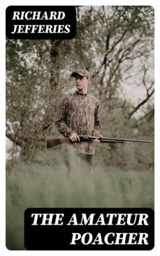 the amateur poacher (ebook)-richard jefferies-8596547333494