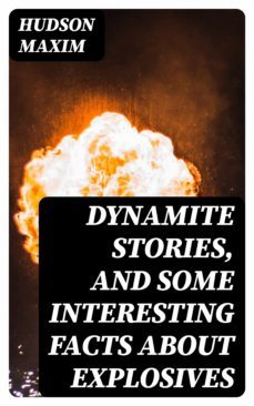 dynamite stories, and some interesting facts about explosives (ebook)-8596547364894