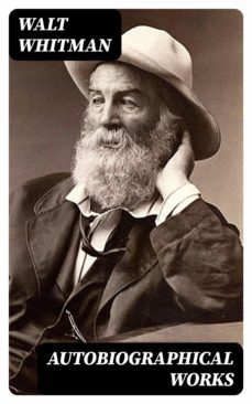 autobiographical works (ebook)-walt whitman-8596547402794