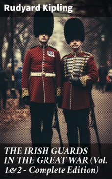 the irish guards in the great war (vol. 1&amp;2 - complete edition) (ebook)-rudyard kipling-8596547680994