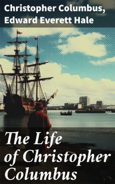 the life of christopher columbus (ebook)-christopher columbus-edward everett hale-8596547682394