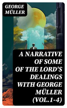 a narrative of some of the lord's dealings with george muller (vol.1-4) (ebook)-george müller-8596547718994