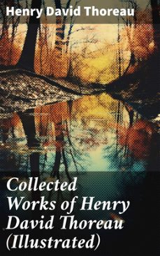 collected works of henry david thoreau (illustrated) (ebook)-henry david thoreau-8596547811794