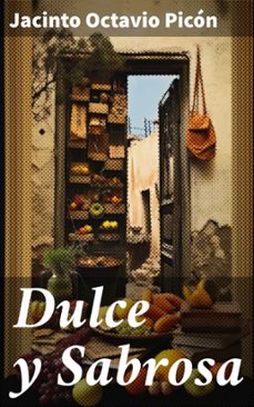 dulce y sabrosa (ebook)-jacinto octavio picon-8596547818694