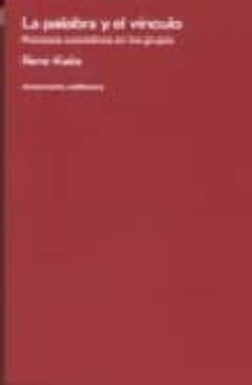 la palabra y el vinculo: procesos asociativos en los grupos-9789505181094